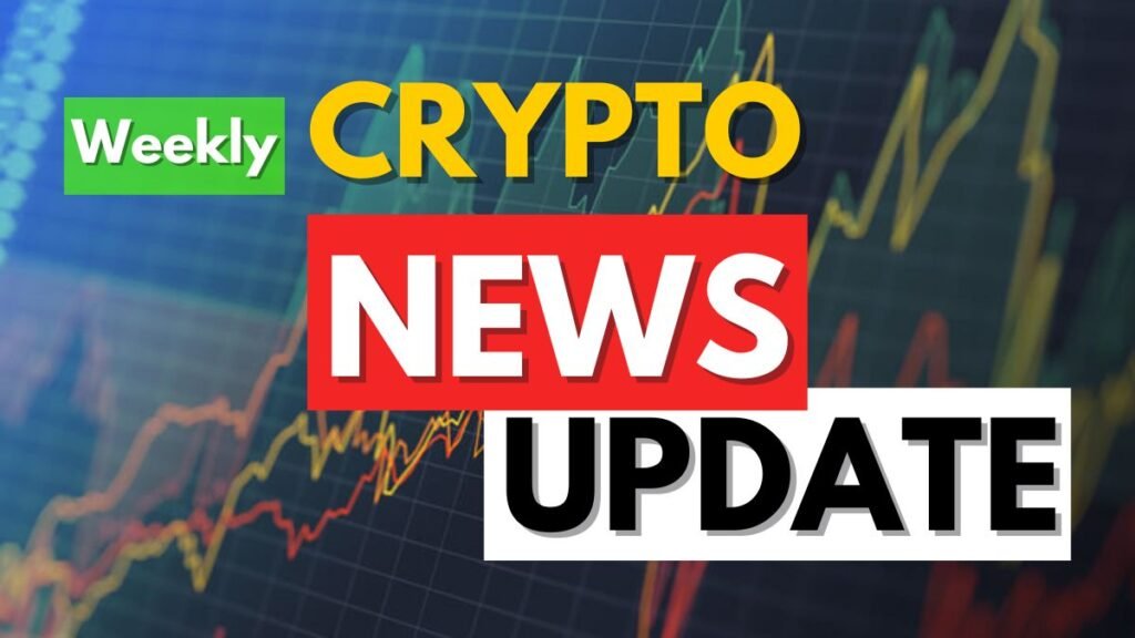Weekly News Update in the word of crypto